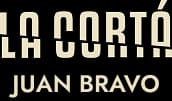 La cortá Juan bravo